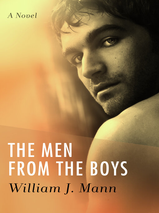 Title details for The Men from the Boys by William J. Mann - Wait list